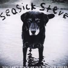 seasick steve you cant teach an old dog new tricks new cd